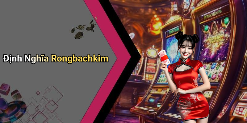 Định Nghĩa Rongbachkim