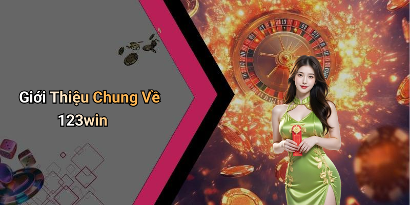 Giới Thiệu Chung Về 123win