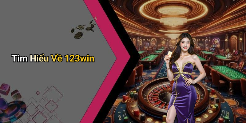 Tìm Hiểu Về 123win