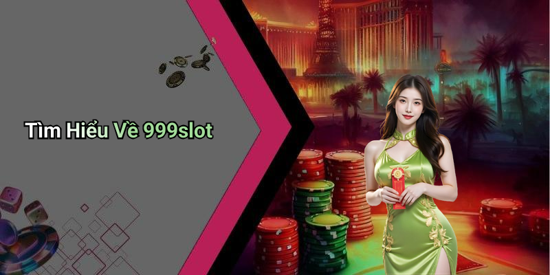 Tìm Hiểu Về 999slot