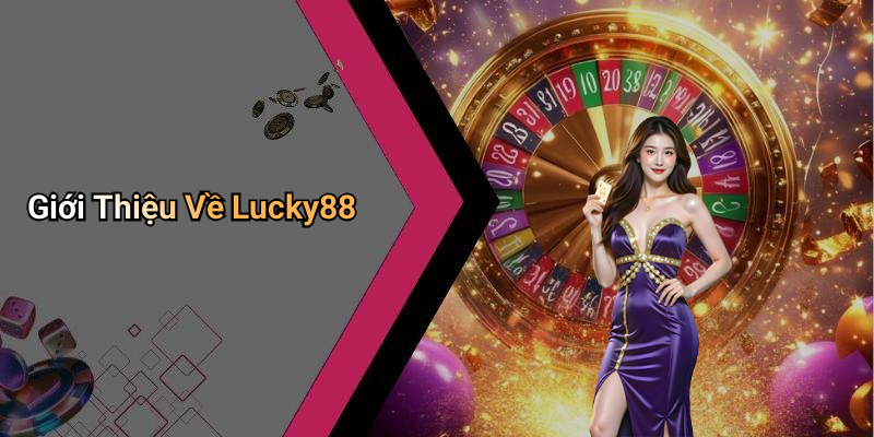 Giới Thiệu Về Lucky88