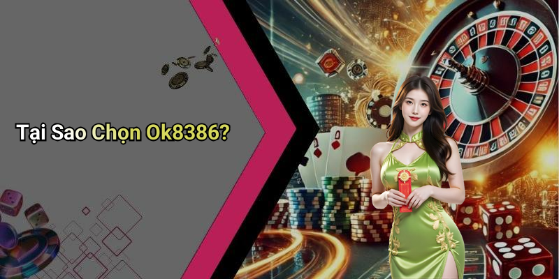 Tại Sao Chọn Ok8386?