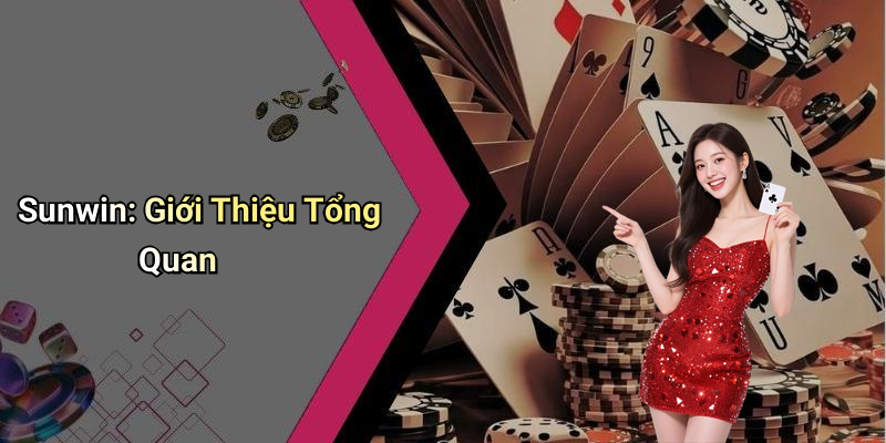 Sunwin: Giới Thiệu Tổng Quan