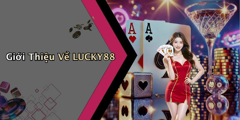 Giới Thiệu Về LUCKY88