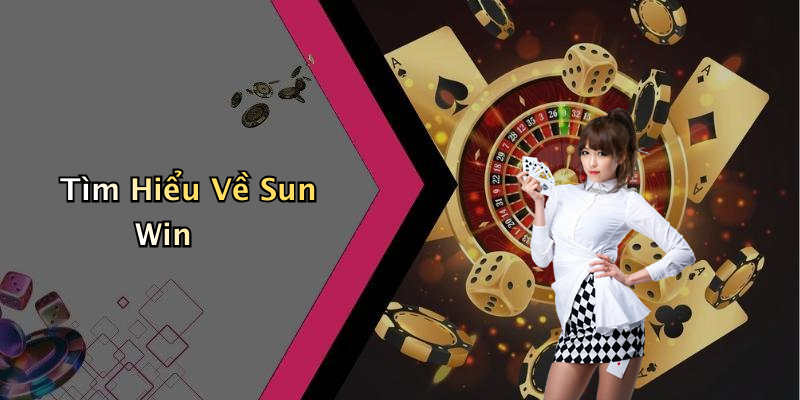 Tìm Hiểu Về Sun Win