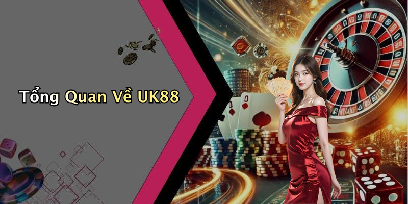 Tổng Quan Về UK88