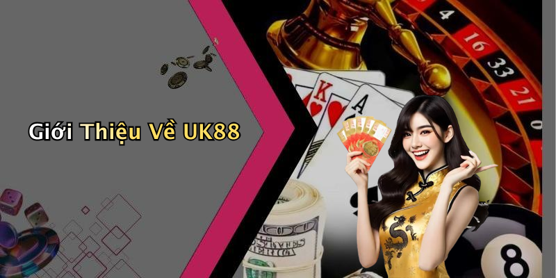 Giới Thiệu Về UK88